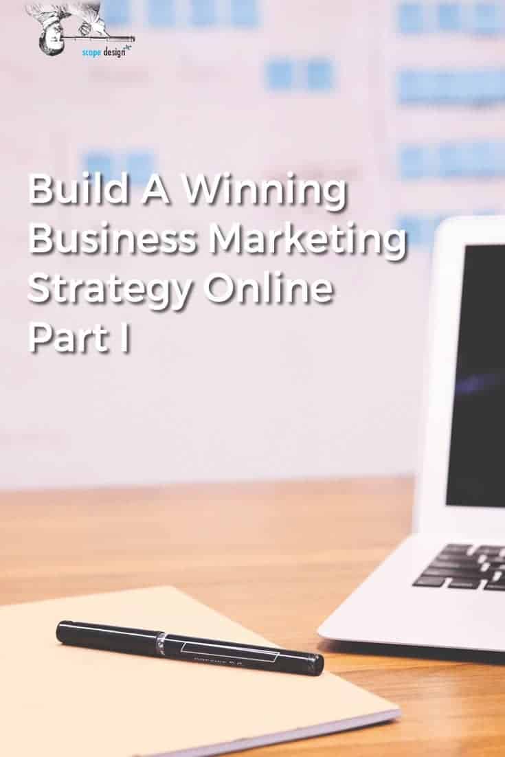 Here is how to get your business marketing strategy right if you want to win online. via @scopedesign
