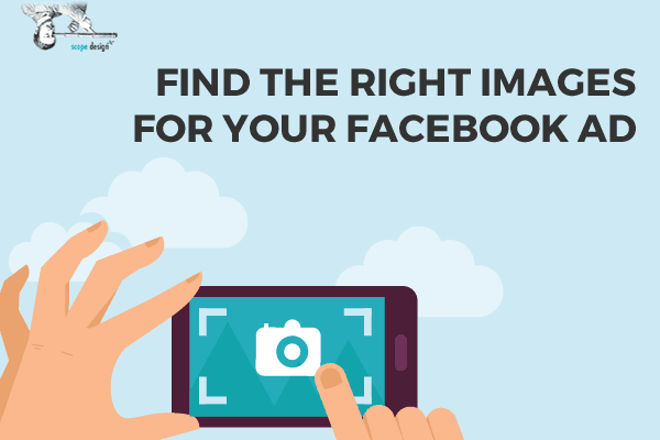 How to Find the Right Images for Your Facebook Ads by Scope Design