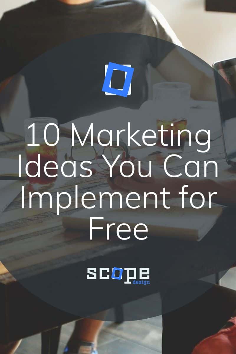 Marketing doesn’t have to be costly because you can do it for free! Here are 10 Marketing Ideas You Can Implement for Free! via @scopedesign