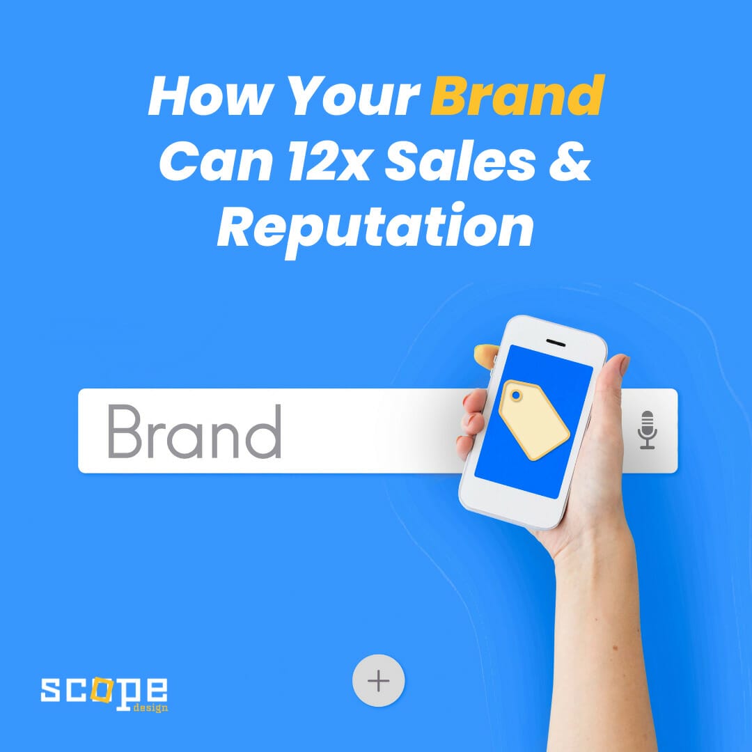 How Your Brand Can 12X Sales and Reputation via @scopedesign